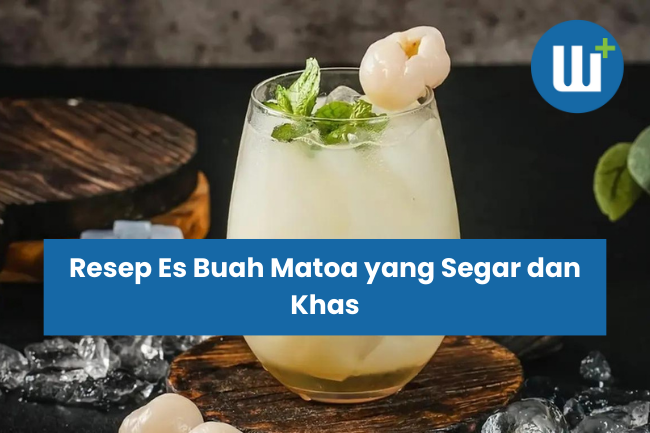 Resep Es Buah Matoa yang Segar dan Khas